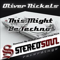 Oliver Nickels - This Might Be Techno