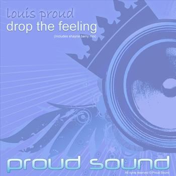 Louis Proud - Drop The Feeling