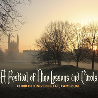Choir Of King's College, Cambridge - A Festival of Nine Lessons and Carols