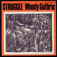 Woody Guthrie - Struggle