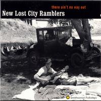 The New Lost City Ramblers - There Ain't No Way Out