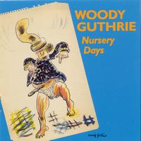 Woody Guthrie - Nursery Days