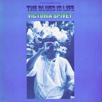 Victoria Spivey - The Blues is Life