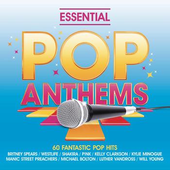 Various Artists - Essential Pop Anthems:  Classic 80s, 90s and Current Chart Hits