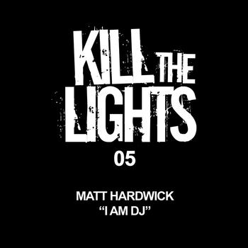 Matt Hardwick - I Am DJ