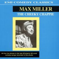 Max Miller - The Cheeky Chappie