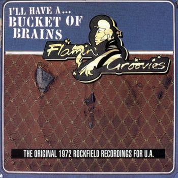 Flamin' Groovies - A Bucket Of Brains