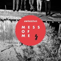 Switchfoot - Mess of Me