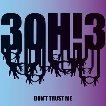 3OH!3 - DONTTRUSTME (Explicit)