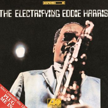 Eddie Harris - The Electrifying Eddie Harris / Plug Me In