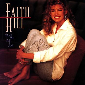Faith Hill - Take Me as I Am