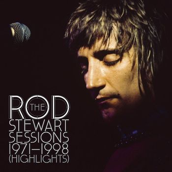 Rod Stewart - The Rod Stewart Sessions 1971 - 1998 (Highlights)