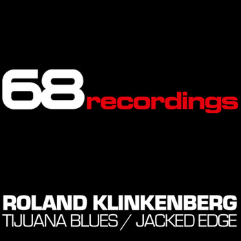 Roland Klinkenberg - Tijuana Blues / Jacked Edge