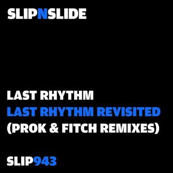Last Rhythm - Last Rhythm Revisited (Prok & Fitch Remixes)