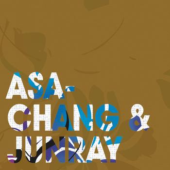 Asa-Chang & Junray - Jun Ray Song Chang