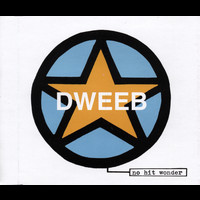 Dweeb - No Hit Wonder