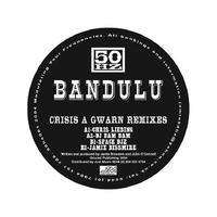 Bandulu - Crisis A Gwarn Remixes