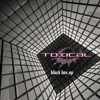 Toxical - Black Box EP