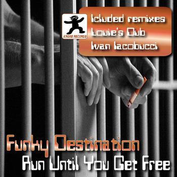 Funky Destination - Run until you get Free