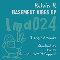 Kelvin K - Basement Vibes EP