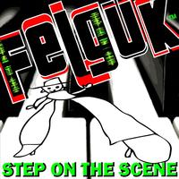 Felguk - Felguk - Step On The Scene ep