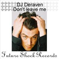 dj deraven - Don't Leave Me
