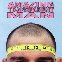 Amazing Transparent Man - The Measure Of All Things