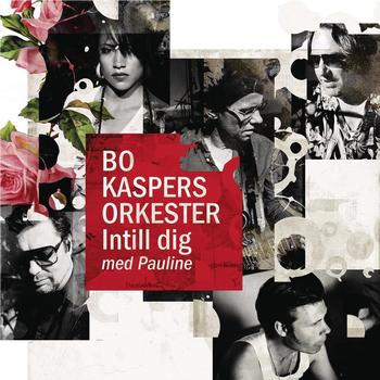 Bo Kaspers Orkester - Intill dig (Med Pauline)