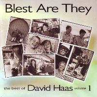 David Haas - Blest Are They-Best of David Haas Vol. 1