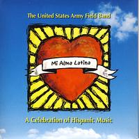 US Army Field Band - Mi Alma Latina