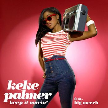 Keke Palmer - Keep it Movin'
