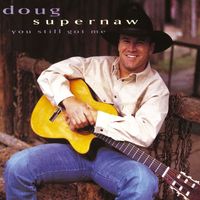 Doug Supernaw - You Still Got Me