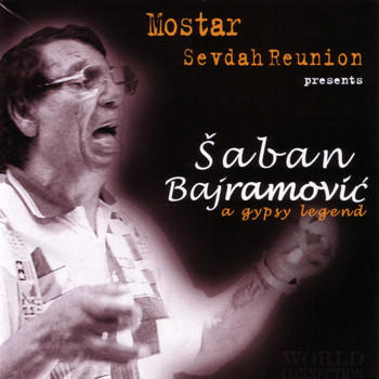 Saban Bajramovic - A Gypsy Legend