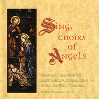 Christ Church Cathedral Choir of Men and Boys, Indianapolis - Sing, Choirs of Angels