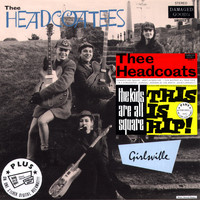 Thee Headcoats - The Kids Are All Square - This Is Hip & Girlsville
