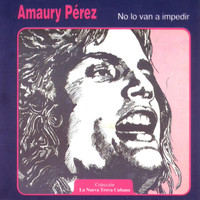 Amaury Perez - No Lo Van a Impedir