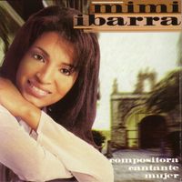 Mimi Ibarra - Compositora, Cantante, Mujer