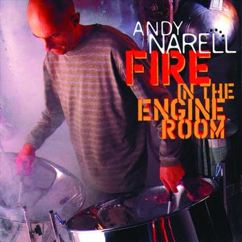 Andy Narell - Fire In The Engine Room