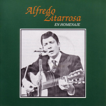 Alfredo Zitarrosa - Alfredo Zitarrosa en Homenaje