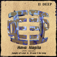 II Deep - Hava Nagila