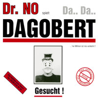 Dr. No - Da Da Dagobert (... 'ne Million ist nie verkehrt)