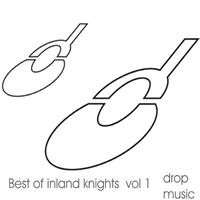Inland Knights - Best Of Drop Music Selected Works Volume One