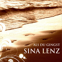 Sina Lenz - Als du gingst