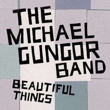 The Michael Gungor Band - Beautiful Things