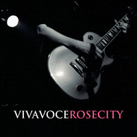 Viva Voce - Rose City