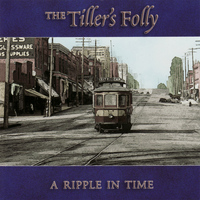 Tiller's Folly - A Ripple In Time
