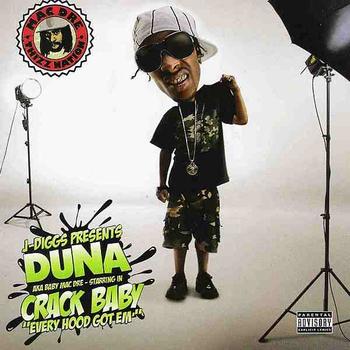 Duna - J. Diggs Presents: Duna A.K.A. Baby Mac Dre Starring in Crack Baby (Explicit)