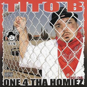 Tito B - One 4 Tha Homiez