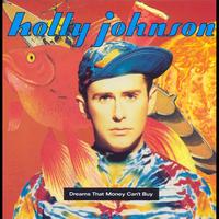Holly Johnson - Dreams That Money Can’t Buy