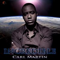 Carl Martin - Incredible (Digital Single)